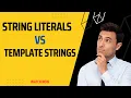 Understanding the Distinction Between String Literals and Template Strings