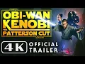 Obi-Wan Kenobi - The Patterson Cut TRAILER