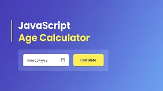 How To Build Age Calculator App Using HTML CSS And JavaScript coding Xpert