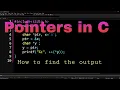 Pointers in C - How to find the output