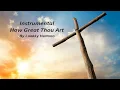 Download Lagu Instrumental Piano How Great Thou Art  |  Kami Memuji Kebesaranmu