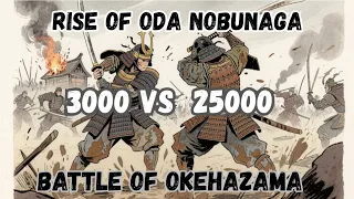 The Impossible Victory Of Oda Nobunaga Okehazama Ambush War History 