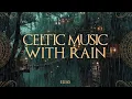 Download Lagu Rain in a deep forest goblin city, fantasy,slum | Celtic Music for Sleep, Relax with Rain 💦