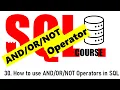 30 how to use And Or and Not operators in SQL