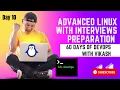 Day-10 ADVANCED LINUX CONCEPTS WITH INTERVIEW PREPARATION