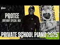 Download Lagu PRIVATE SCHOOL PIANO 2025 | PROTEE BIRTHDAY SPECIAL MIX | DJ Ace ♠️