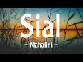 Download Lagu Sial - Mahalini | Lirik Lagu | Bagaimana Dengan Aku Terlanjur Mencintaimu?
