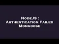 NodeJS Authentication Failed Mongoose
