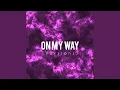Download Lagu On My Way (Edm Remix)