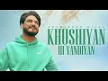 Download Lagu Khushiyan Hi Vandiyan Lyrics Song Kulwinder Billa Fateh Shergill Navi Bawa Hardeep Mann Honey Virk