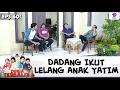 DADANG IKUT LELANG ANAK YATIM ! AKUM TAK TERIMA!! | DUNIA TERBALIK | EPS.601 (1/8)