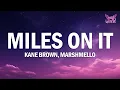 Kane Brown - Miles On It (Lyrics) ft. Marshmello
