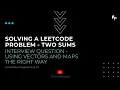 Solving a LeetCode Problem - Interview Question Competitive Programming 101
