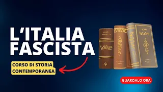 7. L'Italia fascista (fino allo scoppio della seconda guerra mondiale)