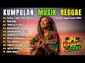 Download Lagu Lagu Reggae Terbaru 2025 Full Album, Kumpulan Musik Reggae Cover Paling Enak