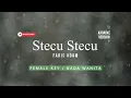 Stecu Stecu - Faris Adam (Karaoke) Female Key Nada Wanita