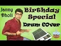Download Lagu Birthday Special | Drum Cover | Janny Dholi