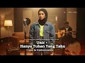 UNIC - Hanya Tuhan Yang Tahu | Cover
