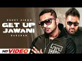 Download Lagu Get Up Jawani (HD Video) | Honey Singh | Badshah | New Punjabi Songs 2025 | Latest Punjabi Songs