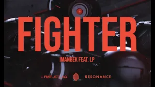 Imanbek & LP - Fighter
