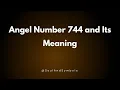 Angel Number 744 and Its Meaning 744 Meaning