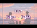 Lagu Pelan Pelan - Nuca - Lirik Lagu / Song Lyrics