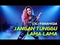 Lagu JANGAN TUNGGU LAMA-LAMA – CICI PARAMIDA | ROCK ENERGY | COVER by REP INDO MUSIC ⚡🎸
