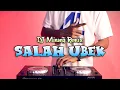Download Lagu SALAH UBEK | DJ MINANG REMIX | Lagu Acara Joget