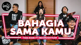 bahagia sama kamu tissa biani ft indomusikteam petik