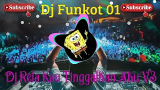 SINGLE FUNKOT || DJ RELA KAU TINGGALKAN AKU V3 (DJ FUNKOT 01)