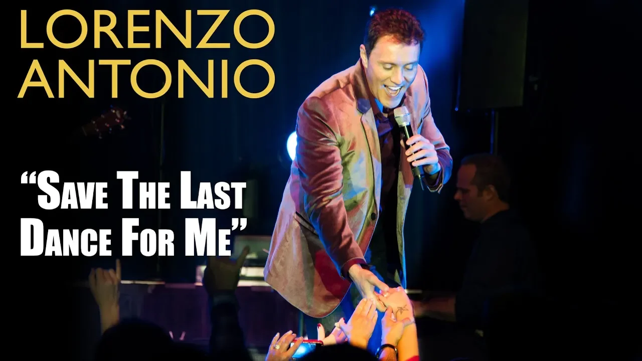 Lorenzo Antonio - "Save The Last Dance For Me"