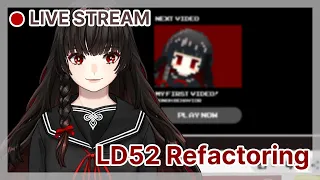 LD52 Refactoring