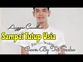 Download Lagu SAMPAI TUTUP USIA - ANGGA CANDRA COVER BY TRI SUAKA
