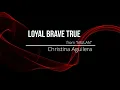 Christina Aguilera - Loyal Brave True (from MULAN) [Lyrics]