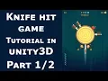 how to make Perfect knife hit game Replica in Unity3D part