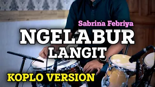 Download NGELABUR LANGIT | SABRINA FEBRIYA KOPLO TERBARU MP3