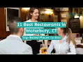 11 Best Restaurants in Waterbury CT