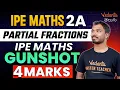 IPE Maths 2A Partial Fractions 4 Marks Gunshot Pakka Questions IPE Maths IPE