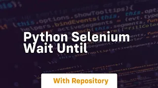 python selenium wait until
