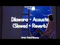 Lagu Rahul Sharma | The PropheC | Ezu - Dilawara - Acoustic (Slowed + Reverb) (Official 4K Music Video)