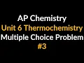 AP Chemistry Unit 6 Thermochemistry Multiple Choice Problem Reaction Energy Profile Diagram