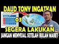 Lagu DAUD TONY INGATKAN : JANGAN MENYESAL SETELAH BULAN MARET - SEGERA LAKUKAN