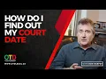 HOW DO I FIND OUT MY COURT DATE IN ONTARIO
