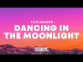 Lagu Toploader – Dancing In the Moonlight (Lyrics)