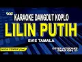 Download Lagu LILIN PUTIH KARAOKE KOPLO NADA PRIA (EVIE TAMALA)