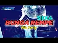 Lagu BUNGA TEMPE SIKKA MIX PARTY HENDRIK EKSTRADA FT BRIYAN FERNANDEZ