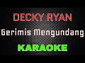 Download Lagu Decky Ryan - Gerimis Mengundang [Karaoke] | LMusical