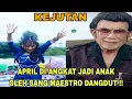 Lagu KEJUTAN ,APRIL DIANGKAT Anak EMAS OLEH SANG MAESTRO RHOMA IRAMA !!