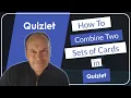 Quizlet 5 - How To Combine 2 Sets of Cards