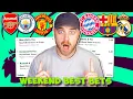WEEKEND BEST BETS - IN DEPTH ACCAS FROM ALL TOP LEAGUES